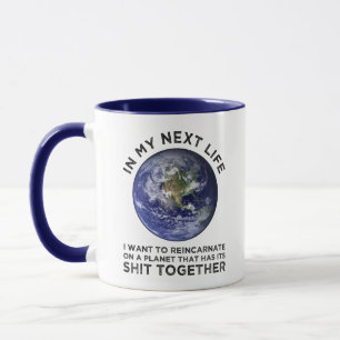 Taza Reencarnar En Un Planeta Que Tiene Su Mierda Junto