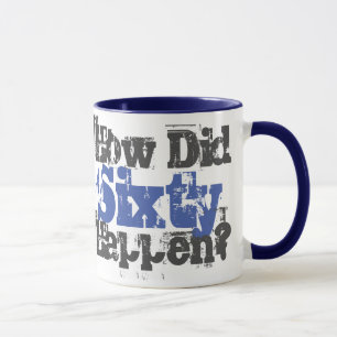 Taza Regalo de cumpleaños número 60. ¿Cómo Ocurrió 60?