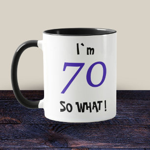 Taza Regalo divertido para el 70 cumpleaños 70 ¿Y qué? 