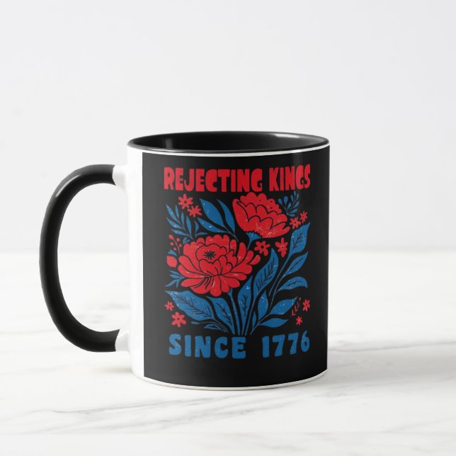 Taza Rejecting Kings Since 1776 Flower Anti Authoritari (Izquierda)