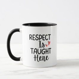 Taza 'Respect Is Taught Here' Teacher Thank You Gift 
