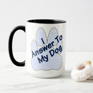 Taza Respondo A Mi Perro Con Café Paw Mug