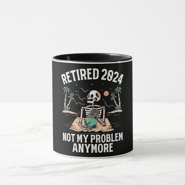 Taza Retirada 2024 Ya No Es Mi Problema La Jubilación (Centro)