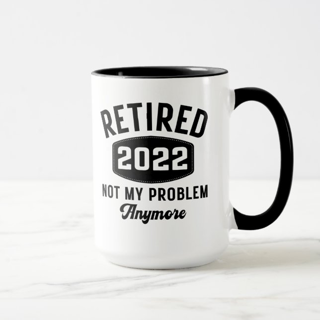 Taza Retirado 2022 ya no es mi problema (Derecha)