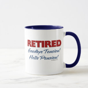 Taza Retirado: ¡Adiós pensión de la tensión hola!