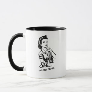 Taza Retro Sarcástica Shh Nadie Se Preocupa