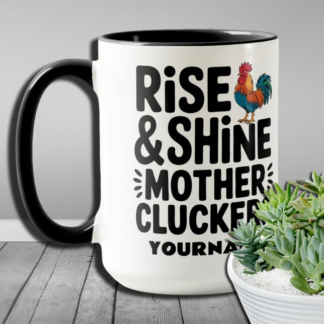 Taza Rise and Shine Mother Cluckers - Buenos días (Subido por el creador)