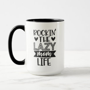 Taza Rockin The Lazy Mom Life, Mom Funny Gift