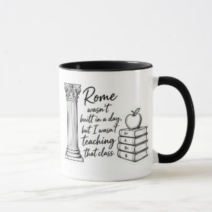 Taza Roma No se Construyó en un Día Profesor de Histori
