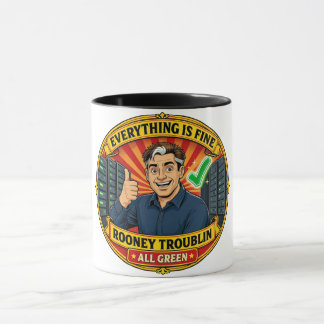 Taza Rooney Troublin Everything Is Fine IT Humor