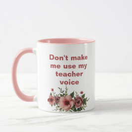 Taza Rosa no me haga usar mi voz de profesor
