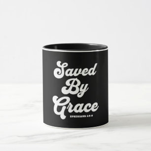 Taza Salvado Por Grace Ephesian 2:8-9