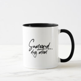 Taza Samoyed Dog Mom Elegant, Chic, Minimalist, Cute