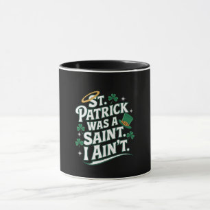 Taza San Patricio era un santo, no es gracioso