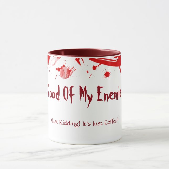 Taza ¡Sangre de mis enemigos apenas que embroman! Es (Centro)