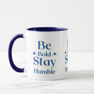 Taza Sé audaz Permanecer Humble Mug De Dos Tonos