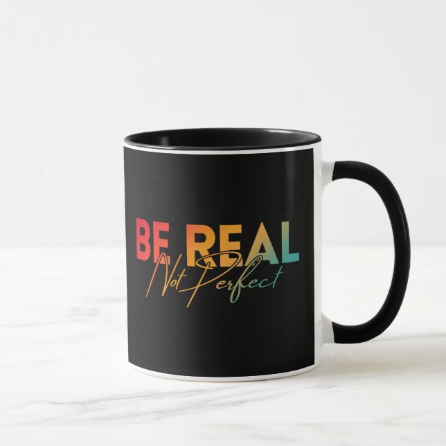TAZA SÉ REAL NO PERFECTO (Derecha)