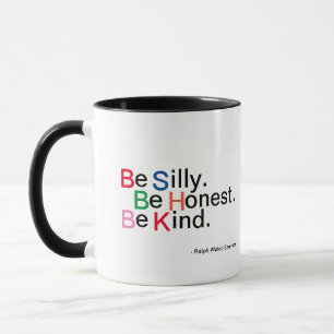 Taza Sé Silencioso. Sé honesto. Sé Amable. Coffee Mug