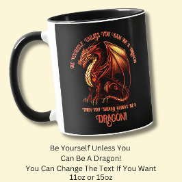 Taza Sé Tú Mismo, A Menos Que Puedas Ser Un Dragón