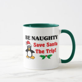 Taza ¡Sea travieso! ¡Ahorre Santa el viaje!
