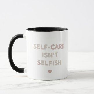 Taza Self Care Isn't Selfish Mug | Self Love Gift