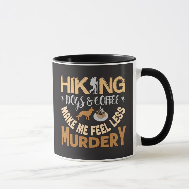 Taza Senderismo Perro café me hace sentir menos gracios (Derecha)