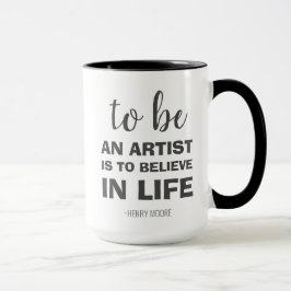 Taza Ser artista es creer en la vida