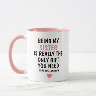 Taza Ser hermana mía es realmente el único regalo que n