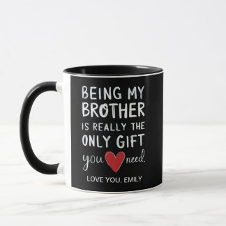 Taza Ser Mi Hermano Es Realmente El Único Regalo Que Ne