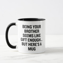 Taza Ser tu hermano parece ser un regalo suficiente