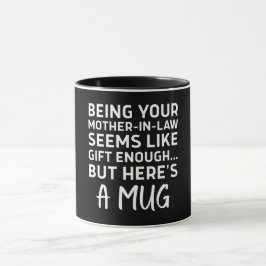 Taza Ser tu suegra parece un regalo suficiente