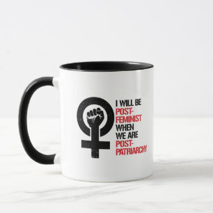 Taza Seré Poste-Feminista cuando somos Poste-Patriarca
