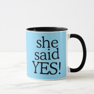 Taza She Said Yes!!!!! | Engagement Celebration Design