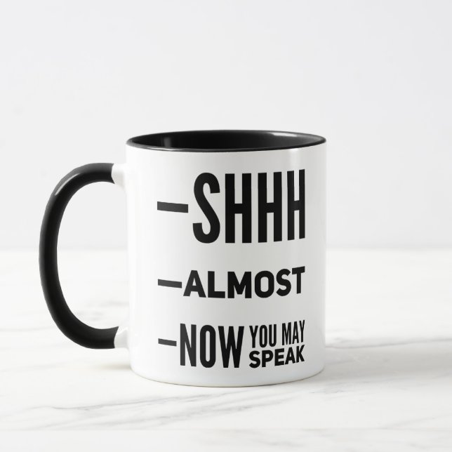 Taza Shh Casi Ahora Puedes Hablar Gracioso Café Mug (Izquierda)