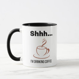Taza "Shhh... Estoy bebiendo café.