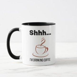 Taza "Shhh... Estoy bebiendo café.