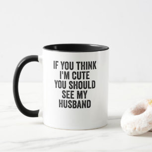 Taza Si crees que soy amable, deberías ver a mi marido
