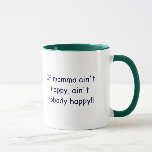 Taza ¡Si el momma no es feliz, no es nadie feliz!! (Derecha)
