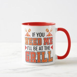 Taza Si Me Necesitas Estaré En El Grill