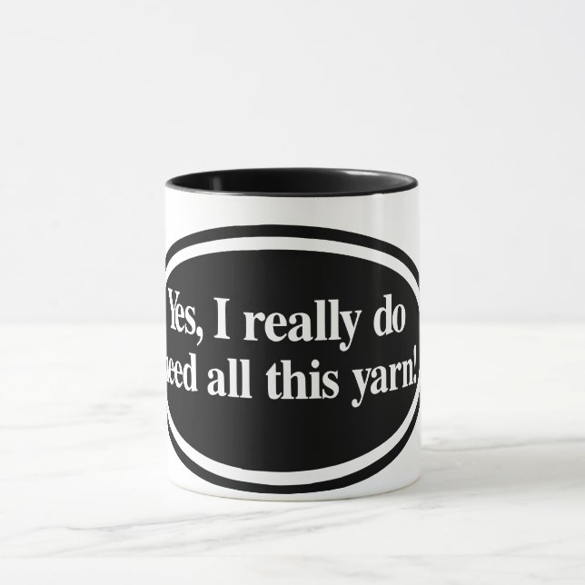 Taza "Sí, necesito a todos los yarn" Mug (Centro)