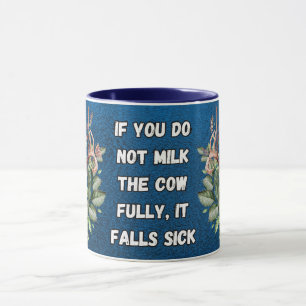 Taza si no ordeñas completamente la vaca, se enferma