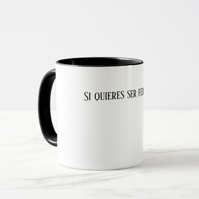 Taza Si quieres ser feliz, sé (Anverso izquierdo)