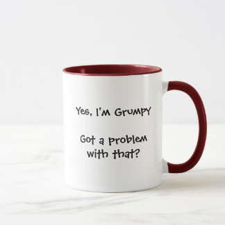 Taza "Sí, soy gruñón. Consiguió un problema con eso?"