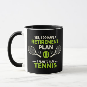 Taza Sí, tengo un plan de jubilación tenis