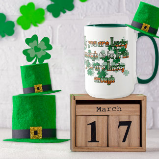 Taza Si tienes la suerte de ser irlandés
