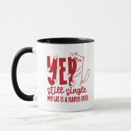 Taza Sí, todavía soltero. Mi gato es un crítico severo.