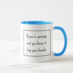Taza Si usted es gruñón y usted lo sabe