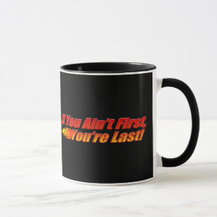 Taza Si usted no es primer, usted es dura
