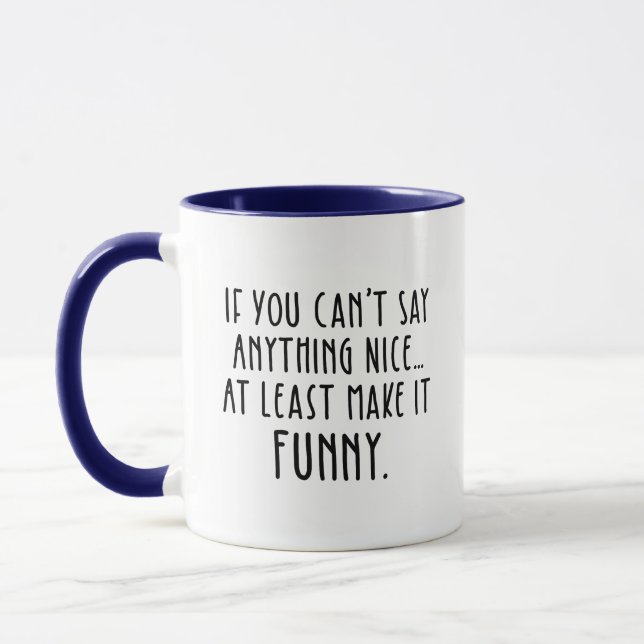 Taza Si usted no puede decir cualquier cosa Niza, (Izquierda)