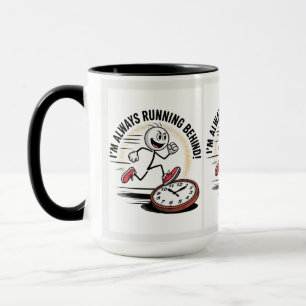 Taza Siempre Detrás - Funny Latecomer Design